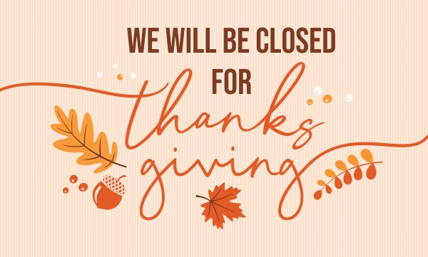 Photo for We will be closed on Thanksgiving and the Day After 